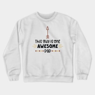 This Guy Is One Awesome Dad Crewneck Sweatshirt